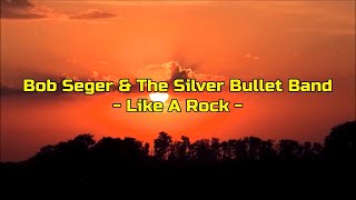 Bob Seger And The Silver Bullet Band - "Like A Rock" HQ/With Onscreen Lyrics!