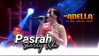 Download lagu PASRAH // Sherly KDI - OM ADELLA LIVE... #onemusic mp3 Download lagu PASRAH // Sherly KDI - OM ADELLA LIVE... #onemusic mp3