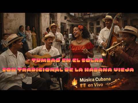 Tumbao en el Solar 🥁   Son Tradicional de La Habana Vieja