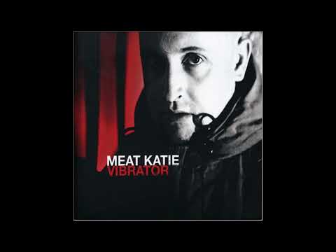 Meat Katie - Vibrator (2006) BREAKS. TECH HOUSE