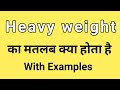 Heavy weight Meaning in Hindi | Heavy weight ka Matlab kya hota hai | Word Meaning English to Hindi