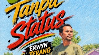 Download lagu CINTA TANPA STATUS | Erwyn Terang -   -Terbaru 2026 mp3