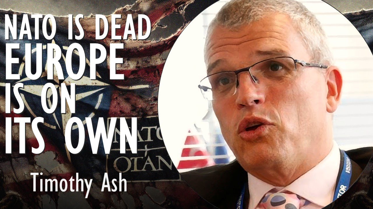 Timothy Ash - NATO is Dead, Europe is on its Own and the US is an Adversary - Toxic New World Order.