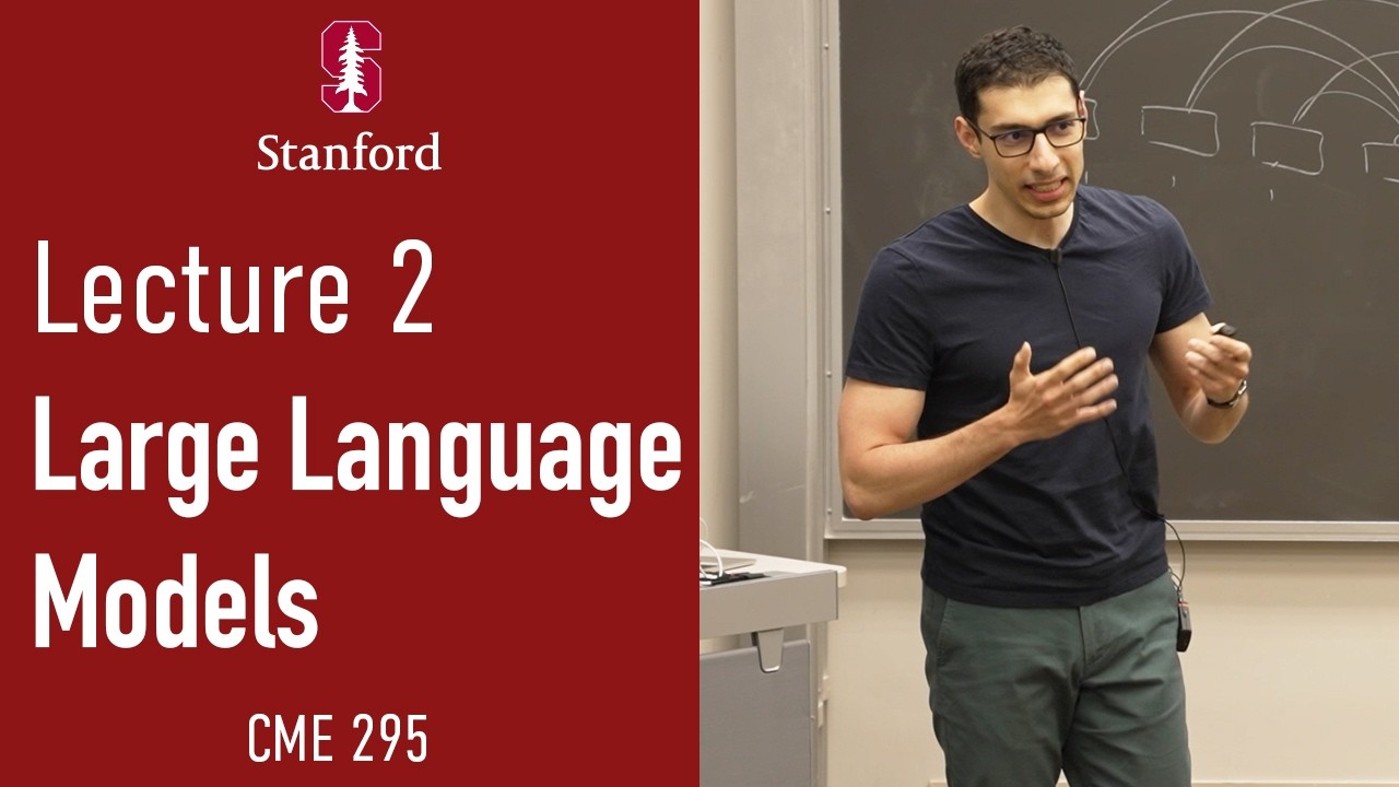Stanford CME295 Transformers & LLMs | Autumn 2026 | Lecture 2 - Large Language Models