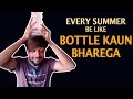 Every Summer Be Like Bottle Kaun Bharega NS Ki Duniya