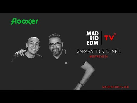 Garabatto & DJ Neil - Entrevista - Madrid EDM TV
