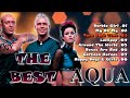 AQUA Greatest Hits The Best Music Best Song