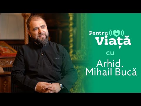 Părintele arhidiacon Mihail Bucă - Când îngenunchezi pentru Viață, Dumnezeu te ridică | Pentru Viață
