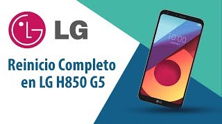 ¿Cómo hacer Reinicio Completo en LG G5 H850?