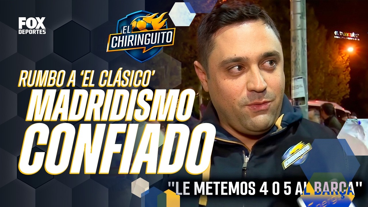 CONFIANZA EN EL MADRIDISMO | "Le metemos 4 o 5 sin duda", afición del Real Madrid | El Chiringuito