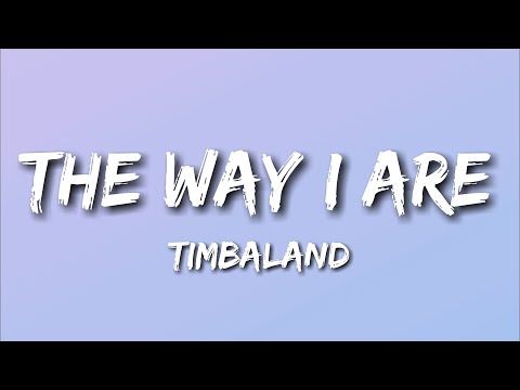The Way I Are - Timbaland (Lyrics)