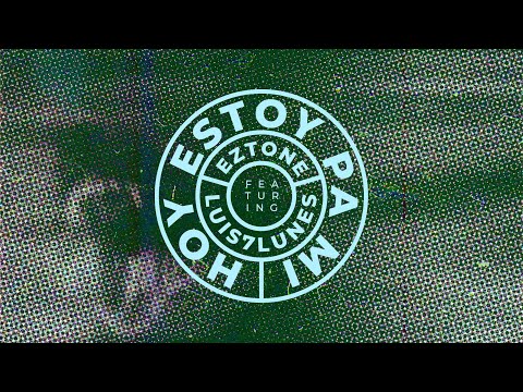 Luis7Lunes & Eztone - Hoy Estoy Pa Mi (Visualizer)
