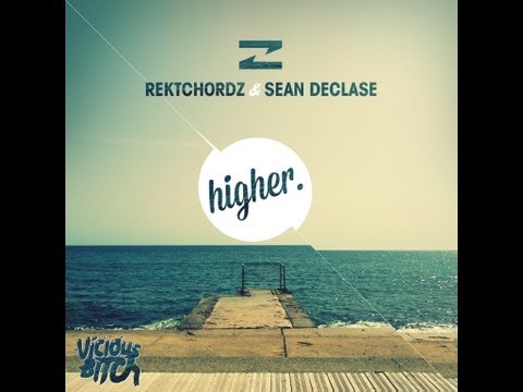 Rektchordz vs. Sean Declase - Higher (Original Mix)