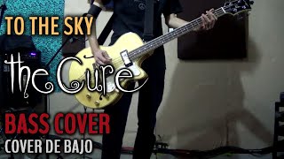 To The Sky - The Cure - Bass Cover (Bajo)