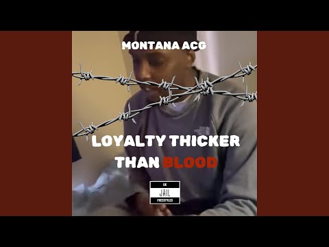 Montana ACG - Loyalty thicker than blood (Jail freestyle)