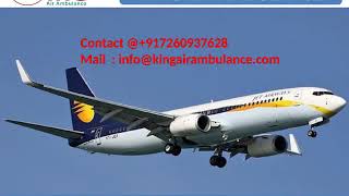 King Air Ambulance in Lucknow and Dibrugarh with full ICU Facility