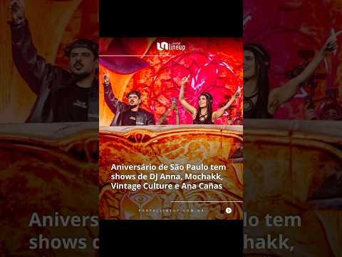 Aniversário de São Paulo tem shows grátis de Mochakk, Vintage Culture e Ana Cañas #show #shows