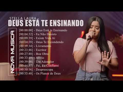 Stella Laura - Deus Está te Ensinando, Eu Não Desisto, Existe Vida Aí..as mais ouvidas Outubro 2021