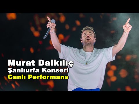 Murat Dalkılıç - Şanlıurfa Konseri - Canlı Performans