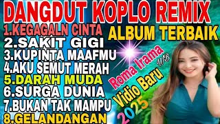 Download lagu KEGAGALAN CINTA ROMA IRAMA‼️DANGDUT KOPLO REMIX ALBUM TERBAIK TRENDING TIKTOK 2025 mp3 Download lagu KEGAGALAN CINTA ROMA IRAMA‼️DANGDUT KOPLO REMIX ALBUM TERBAIK TRENDING TIKTOK 2025 mp3