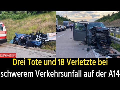 Drei Tote und 18 Verletzte bei schwerem Verkehrsunfall auf der A14