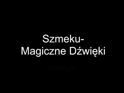 Szmeku - Magiczne Dźwięki