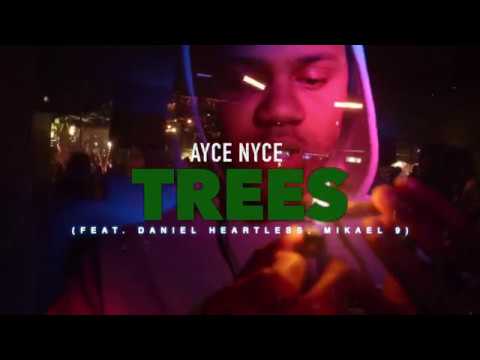Ayce Nyce -Trees ft. Daniel Heartless, Mikael 9  [Official Music Video]