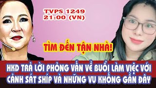 tvps 1249: HKDung Trả Lời Chuyện Làm Việc Với Cảnh Sát Síp Cũng Như Kêu Gọi Hai LX Sớm Đầu Thú!