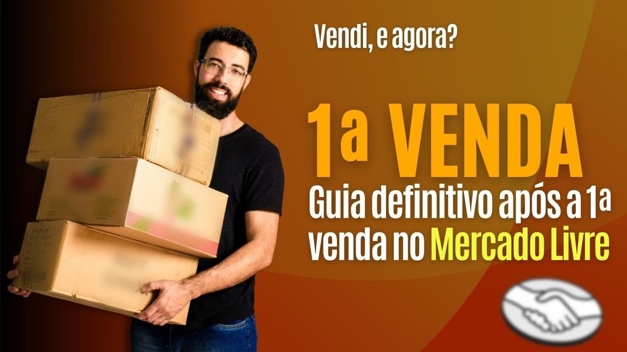 Fiz minha 1ªVENDA, e agora? | Passo a passo após a 1ª venda no Mercado Livre | Guia definitivo