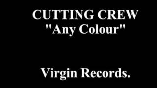CUTTING CREW "Any Colour"