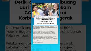 DETIK-DETIK ANGGI Dibuang dari Tol BORR Terekam CCTV, Pelaku Akui Korban Masih Bergerak