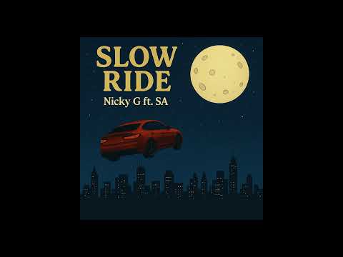 Nicky G - Slow Ride ft. SA