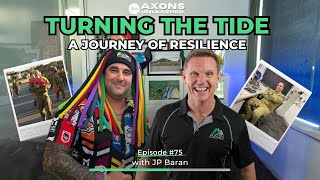 #75 - Turning the Tide - A Journey of Resilience with JP Baran