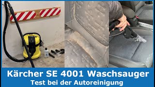 Kärcher Waschsauger SE 4001 im Test || Effektive Autoreinigung für Autositze und Fußmatten