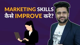 How to Improve Marketing Skills?
