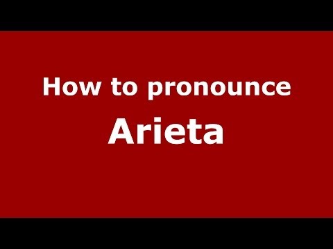 How to pronounce Arieta