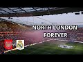 THE LOUDEST NORTH LONDON FOREVER ARSENAL VS REAL MADRID