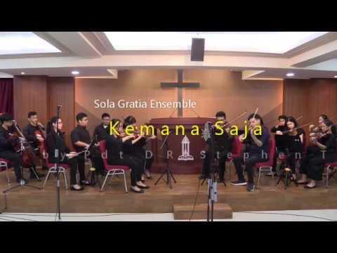 Kemana Saja - Pdt. DR. Stephen Tong, Arr Arya Bramantyaboga, by Sola Gratia Ensemble GRII BSD