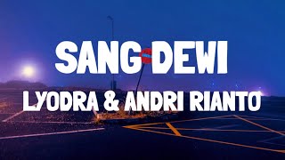 Download lagu Sang Dewi - Lyodra, Andi Rianto (Lirik lagu) mp3 Download lagu Sang Dewi - Lyodra, Andi Rianto (Lirik lagu) mp3