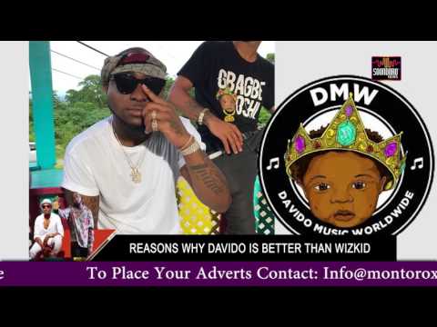 Reasons Why Davido Is Better Than Wizkid