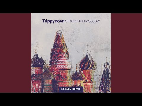 Stranger in Moscow (Ronan Remix)
