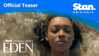 Eden | OFFICIAL TEASER | A Stan Original Series.