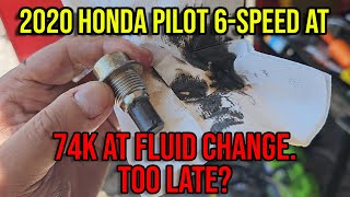 2020 HONDA PILOT EX-L 6 SPEED AT FLUID CHANGE AT 74K MILES. RISKY?