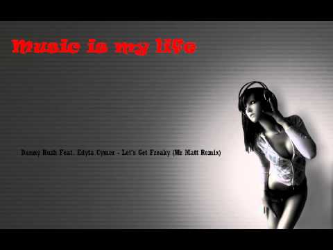 Danny Rush Feat. Edyta Cymer - Let's Get Freaky (Mr Matt Remix)