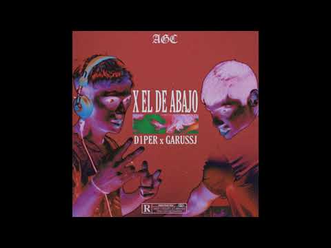 D1PER & GARUSSJ - X EL DE ABAJO