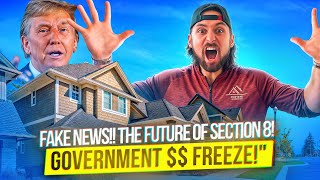 FAKE NEWS!! The END Of Section 8?! Federal Government Freezing Our Money?! WHAT DO WE DO!!!!
