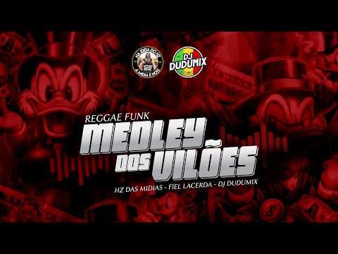 MEDLEY DOS VILÕES - REGGAE FUNK (Feat. Fiel Lacerda &  Hz das Midias)
