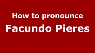 How to pronounce Facundo Pieres