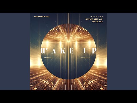 Wake Up (feat. Shime Ahua & Drakare)