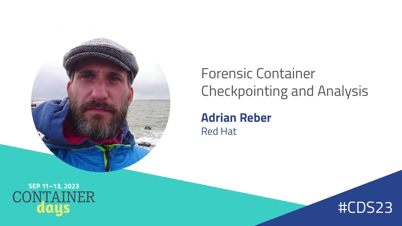 Forensic container checkpointing and analysis - Adrian Reber